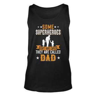 Some Superheroes Dont Have Capes They Are Called Dad Unisex Tank Top - Monsterry CA