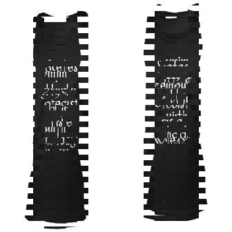 Sometimes Getting Out Of Bed Just Ruins Day Unisex Tank Top - Thegiftio UK