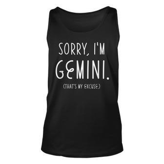 Sorry Im Gemini Gemini Af Funny Zodiac Birthday Gift Unisex Tank Top - Seseable