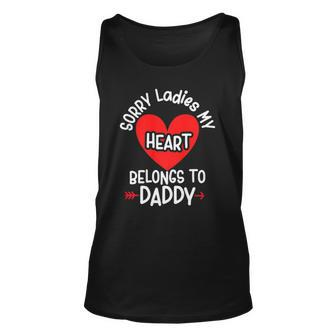 Sorry Ladies My Heart Belongs To Daddy Valentines Day Unisex Tank Top | Mazezy