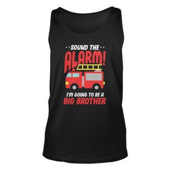 Sound The Alarm Im Going To Be A Big Brother Firetruck Pregnancy Tank Top | Mazezy