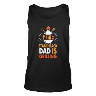 Stand Back Dad Is Grilling Grilling Daddy Fathers Day Slogan Tank Top | Mazezy