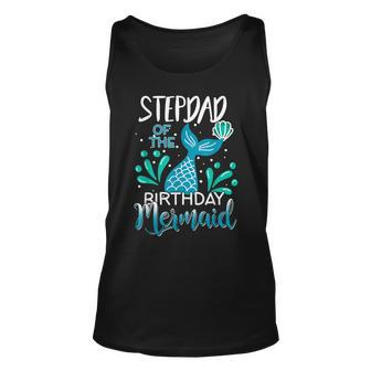 Stepdad Of The Birthday Mermaid Matching Family Unisex Tank Top - Seseable