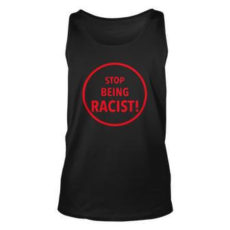 Stop Being Racist Black Lives Matter Inspired Unisex Tank Top | Mazezy