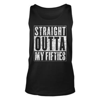Straight Outta My Fifties Funny 60Th Birthday Gift Unisex Tank Top - Seseable