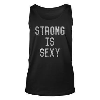 Strong Is Sexy Workout Gift Unisex Tank Top | Mazezy
