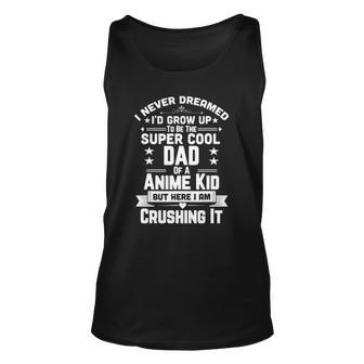 Super Cool Dad Of A Anime Art Design Culture Kid Unisex Tank Top | Mazezy