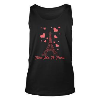 Take Me To Paris I Love Eiffel Tower Gifts Je Taime Paris Unisex Tank Top | Mazezy