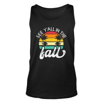 Teacher End Of Year See Yall In The Fall Last Day Of School Unisex Tank Top | Mazezy