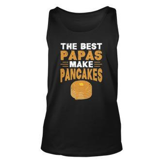 The Best Papas Make Pancakes Unisex Tank Top | Mazezy