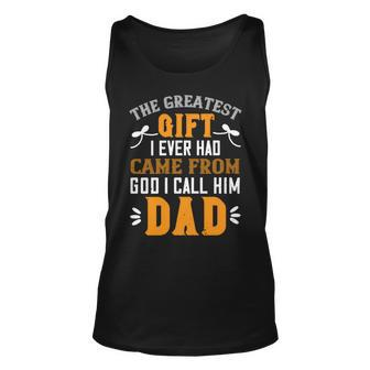 The Gratest Gift I Ever Had Came From Papa T-Shirt Fathers Day Gift Unisex Tank Top - Monsterry