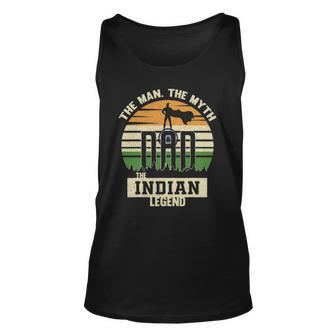 The Man The Myth The Indian Legend Dad Unisex Tank Top | Mazezy