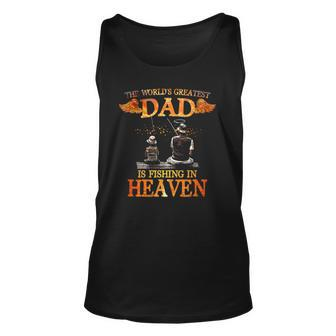 The Worlds Greatest Dad Is Fishing In Heaven For Miss Dad Unisex Tank Top | Mazezy