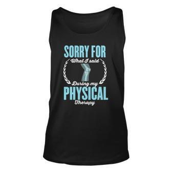 Therapist Sorry For What I Said During My Physical Therapy Unisex Tank Top | Mazezy