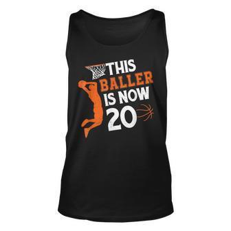 This Baller Is Now 20 Basketball 20Th Birthday Sport Unisex Tank Top - Seseable