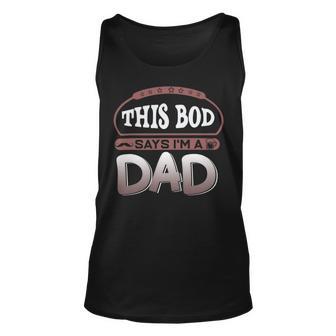 This Bod Says Im A Dad Tee Great Presents In Fathers Day 21 Shirt Unisex Tank Top | Favorety DE