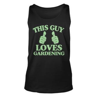 This Guy Loves Gardening Two Thumbs 553 Shirt Unisex Tank Top | Favorety DE