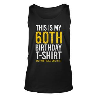 This Is My 60Th Birthday Outfit Funny Turning 60 Unisex Tank Top - Seseable