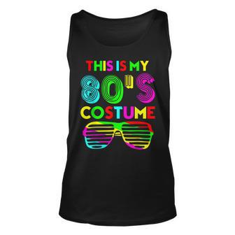 This Is My 80S Costume Funny Halloween 1980S 80S Party Unisex Tank Top - Seseable