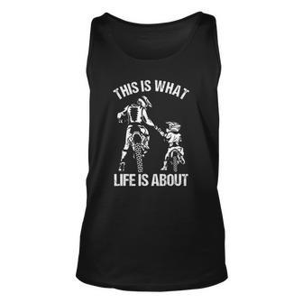 This Is What Life Is About Father Kid Son Motocross Biker Unisex Tank Top | Mazezy