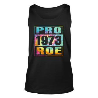 Tie Dye Pro Roe 1973 Pro Choice Womens Rights Unisex Tank Top