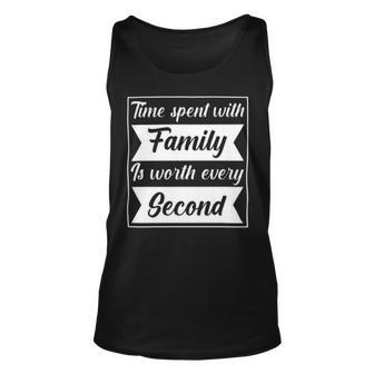 Time Spent With Family Is Worth Every Second 90 Trending Shirt Unisex Tank Top | Favorety DE