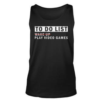 To Do List Wake Up Play Video Games Sarcastic Funny Gamer Unisex Tank Top - Thegiftio UK