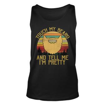 Touch My Beard And Tell Me Im Pretty 290 Shirt Unisex Tank Top | Favorety