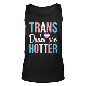 Trans Dudes Are Hotter Transgender Gay Pride Month V2 Unisex Tank Top - Seseable