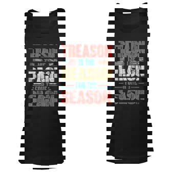 Treason Is The Reason For The Season 4Th Of July Patriotic Unisex Tank Top | Seseable CA
