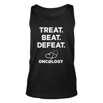 Treat Beat Defeat Oncologynurses Doctors & Staff Unisex Tank Top | Mazezy