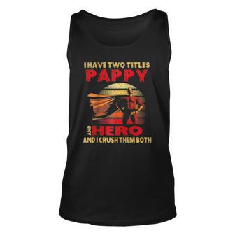 I Have Two Titles Pappy Hero Quote Retro Fathers Day Raglan Baseball Tee Tank Top | Mazezy