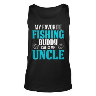 Uncle Fishing Gift My Favorite Fishing Buddy Calls Me Uncle Unisex Tank Top - Seseable