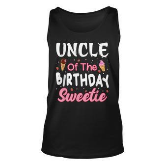 Uncle Of The Birthday Sweetie Girl Ice Cream Theme Party Unisex Tank Top | Seseable UK