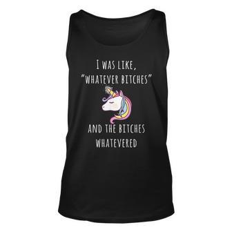 Unicorn I Was Like Whatever Bitches Funny Sarcastic Unisex Tank Top - Thegiftio UK