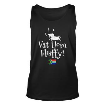 Vat Hom Fluffy Funny South African Small Dog Phrase Unisex Tank Top | Mazezy