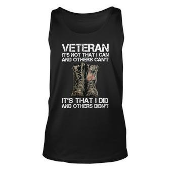 Veteran Its Not That I Can And Other Cant Its That I Did T-Shirt Unisex Tank Top - Monsterry