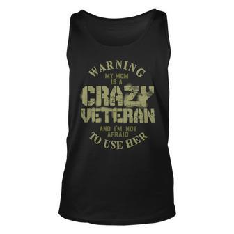 Veteran Veterans Day Warning My Mom Is A Crazy Veteran And Im Not Afraid To Use Her 644 Navy Soldier Army Military Unisex Tank Top - Monsterry