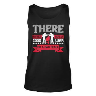 Veterans Day Gifts There Never Was A Good War Or A Bad Peace Unisex Tank Top - Monsterry AU