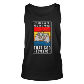 Video Games Are The Proof That God Loves Us Funny Gaming Unisex Tank Top - Thegiftio UK