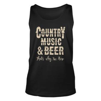 Vintage Country Music & Beer Thats Why Im Here Unisex Tank Top | Mazezy