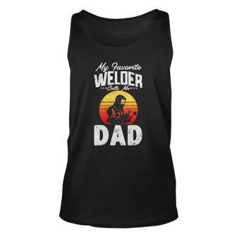 Vintage Style My Favorite Welder Calls Me Dad Fathers Day Unisex Tank Top | Mazezy