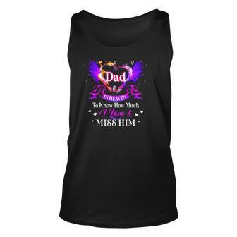 All I Want Is For My Dad In Heaven To Know How Much I Love & Miss Him Fathers Day Tank Top | Mazezy