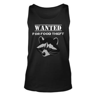 Wanted For Food Theft Funny Raccoon Lover 528 Trending Shirt Unisex Tank Top | Favorety UK