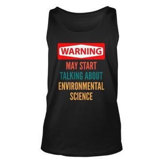 Warning May Start Talking About Environmental Science Unisex Tank Top | Mazezy