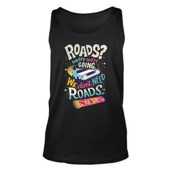 We Dont Need Roads 288 Trending Shirt Unisex Tank Top | Favorety