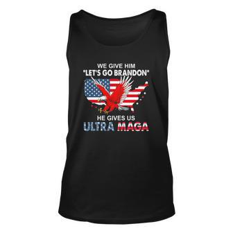 We Give Him Let’S Go Brandon He Gives Us Ultra Maga Unisex Tank Top | Mazezy