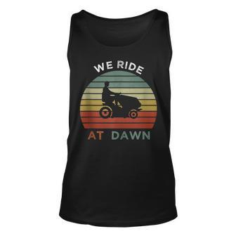 We Ride At Dawn Lawnmower Lawn Mowing Funny Dad Mens Unisex Tank Top - Seseable