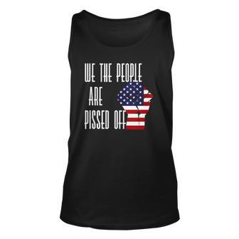 We The People Are Pissed Off - America Flag Unisex Tank Top | Mazezy