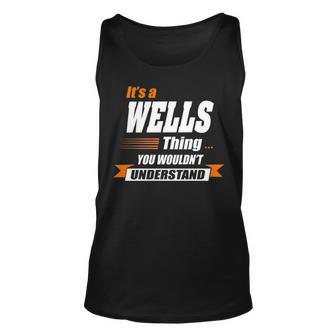 Wells Name Gift Its A Wells Thing Unisex Tank Top - Seseable
